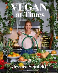 Vegan, at Times: 120+ Recipes for Every Day or Every So Often цена и информация | Книги рецептов | 220.lv