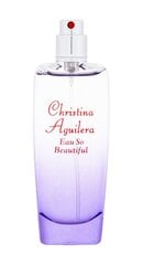 Parfimērijas ūdens Christina Aguilera Eau So Beautiful EDP sievietēm 30 ml Testeris cena un informācija | Sieviešu smaržas | 220.lv