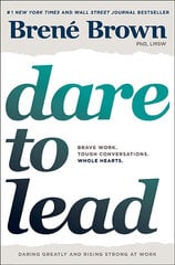 Dare to Lead : Brave Work. Tough Conversations. Whole Hearts cena un informācija | Pašpalīdzības grāmatas | 220.lv