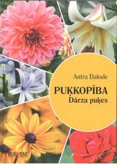 Puķkopība / dārza puķes cena un informācija | Grāmatas par dārzkopību | 220.lv