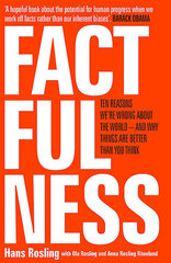 Factfulness : Ten Reasons We&#039;re Wrong About The World - And Why Things Are Better Than You Think cena un informācija | Pašpalīdzības grāmatas | 220.lv