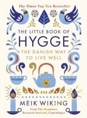Little Book of Hygge : The Danish Way to Live Well cena un informācija | Pašpalīdzības grāmatas | 220.lv
