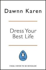 Dress Your Best Life: Harness the Power of Clothes To Transform Your Confidence cena un informācija | Pašpalīdzības grāmatas | 220.lv